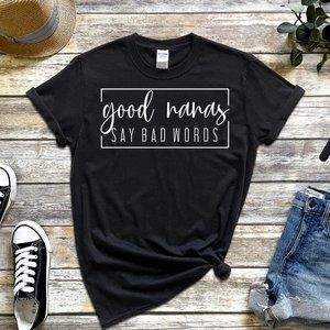 GOOD MAMAS SAY BAD WORDS T-Shirt Tee Shirt